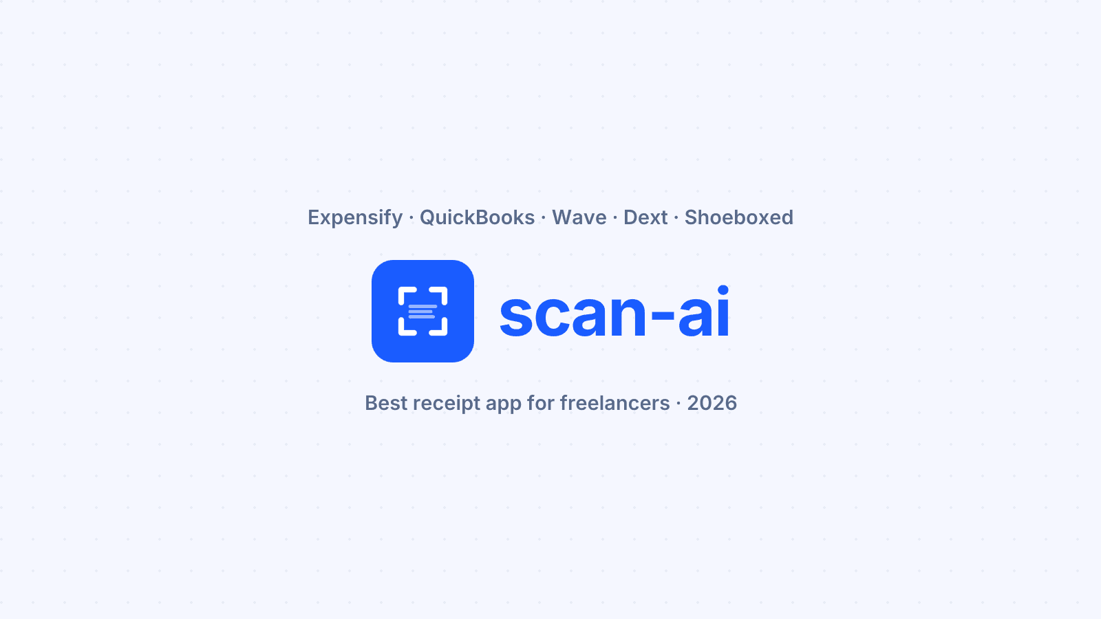 scan-ai shown among Expensify, QuickBooks, Wave, Dext and Shoeboxed as the best receipt app for freelancers in 2026